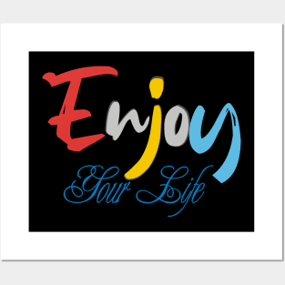 Enjoy your life Posters and Art